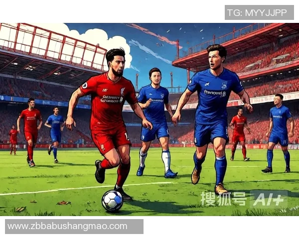 埃弗顿与利物浦的激烈对决谁将赢得胜利的荣耀与未来 埃弗顿与利物浦的激烈对决谁将赢得胜利的荣耀与未来