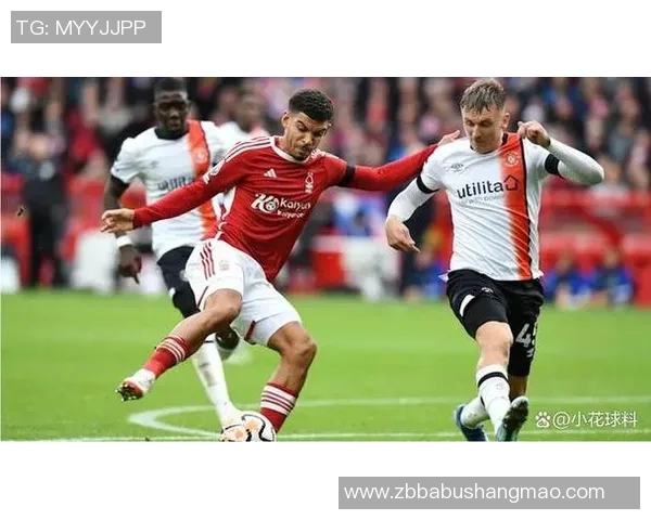 诺丁汉森林与卢顿激战成平局比赛结果分析与精彩瞬间回顾